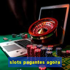 slots pagantes agora